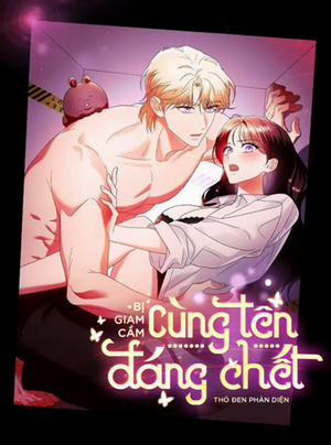 Đọc truyện 『18+ Không Che』Bị Giam Cầm Cùng Tên Đáng Chết