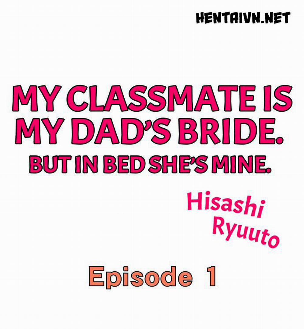 Bạn Cùng Lớp Của Tôi Là Vợ Ba Tôi. Nhưng Trên Giường Cô Ấy Là Của Tôi. 1 trang 2