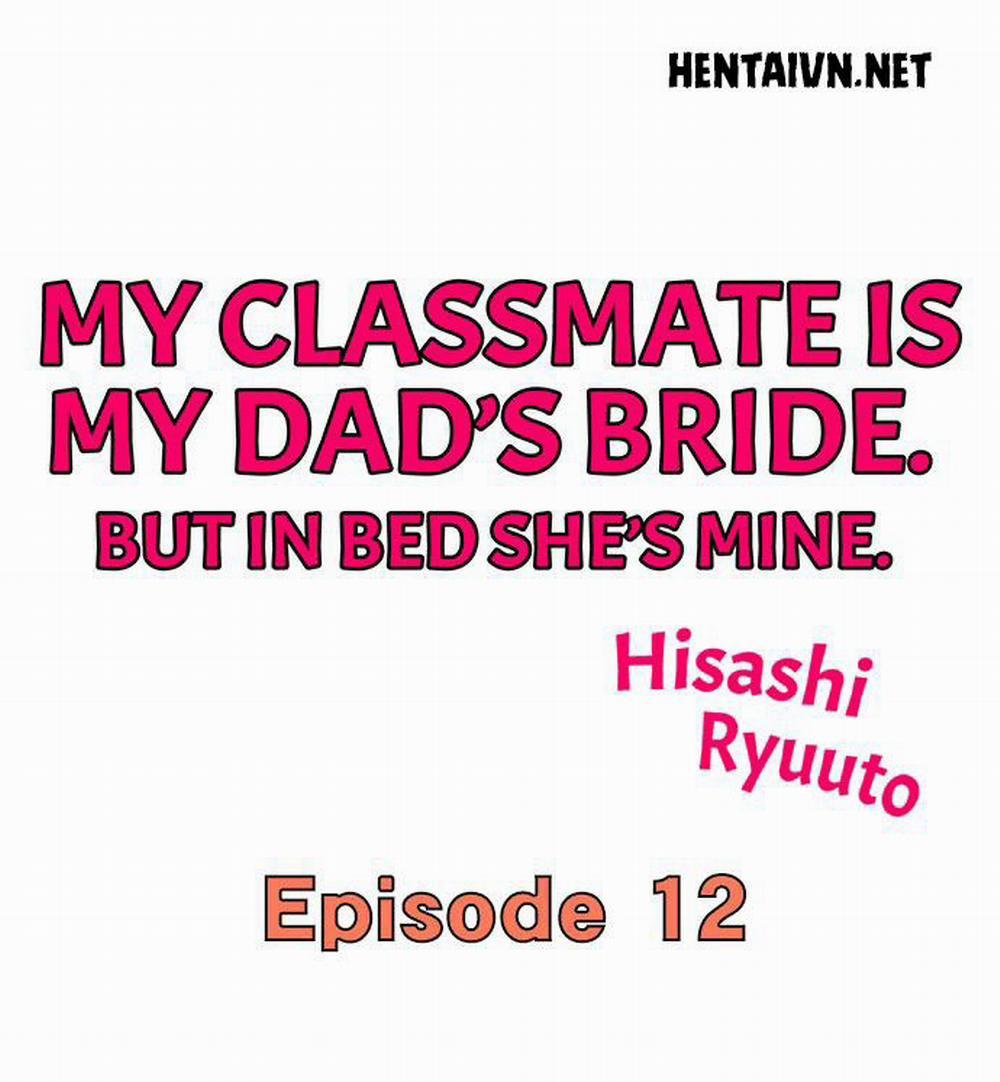 Bạn Cùng Lớp Của Tôi Là Vợ Ba Tôi. Nhưng Trên Giường Cô Ấy Là Của Tôi. 12 trang 1