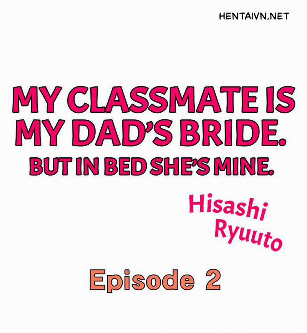 Bạn Cùng Lớp Của Tôi Là Vợ Ba Tôi. Nhưng Trên Giường Cô Ấy Là Của Tôi. 2 trang 1
