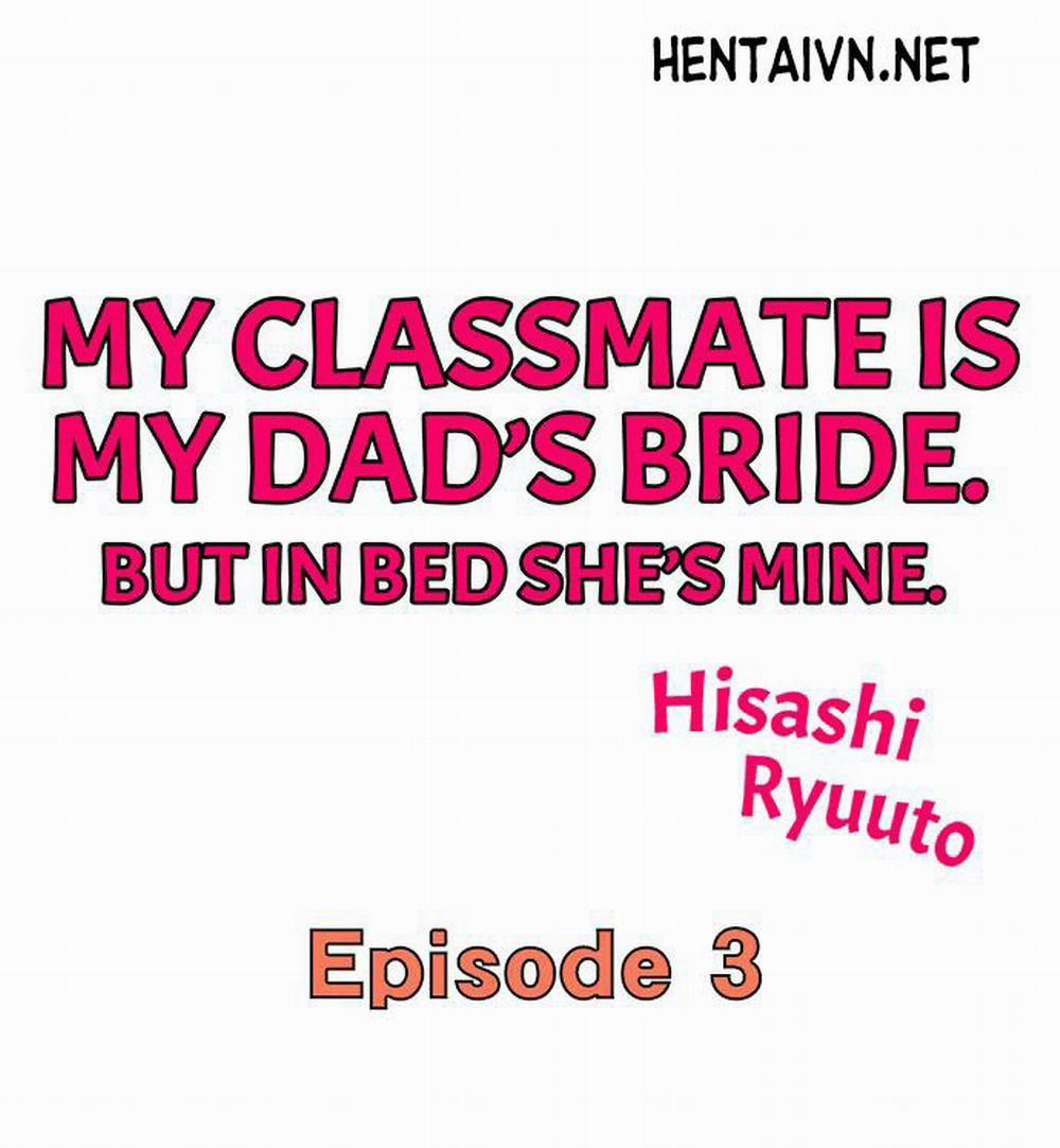 Bạn Cùng Lớp Của Tôi Là Vợ Ba Tôi. Nhưng Trên Giường Cô Ấy Là Của Tôi. 3 trang 1