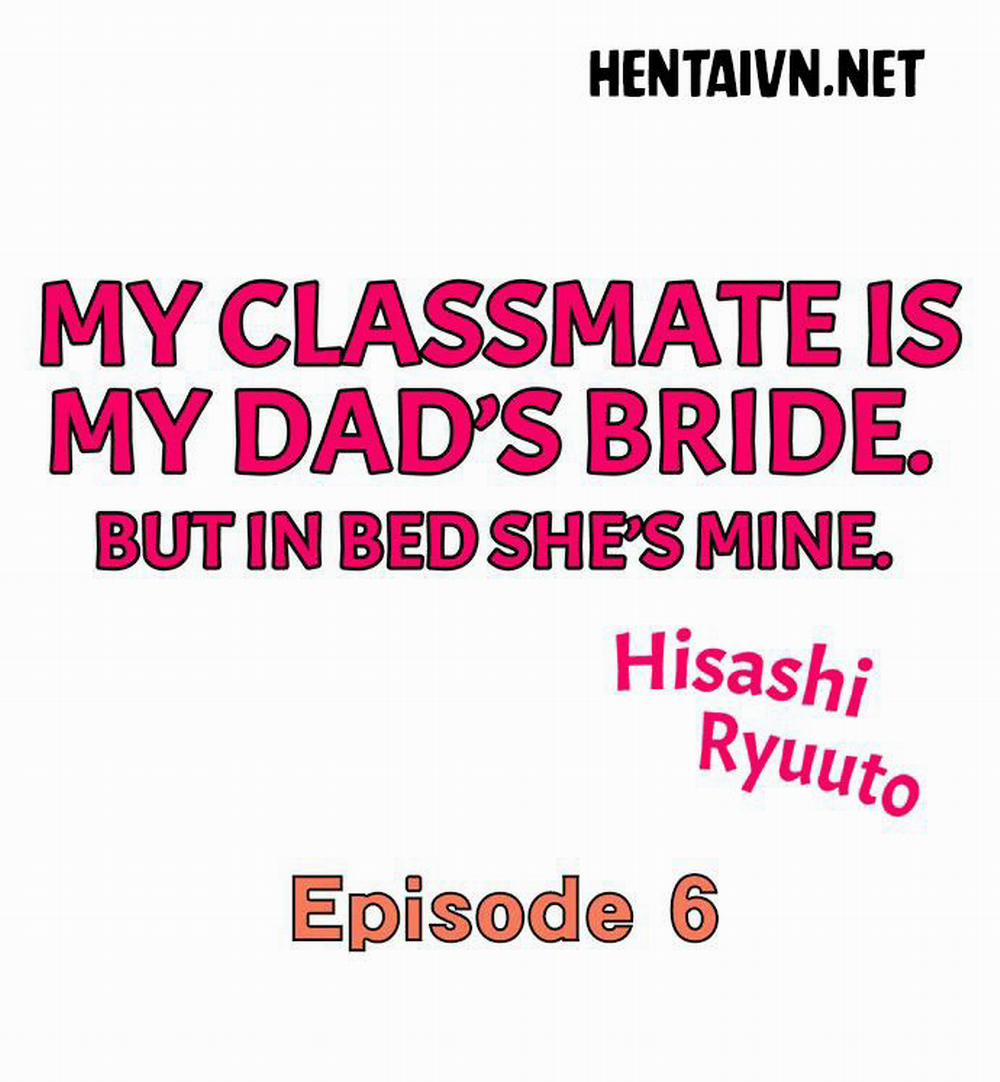 Bạn Cùng Lớp Của Tôi Là Vợ Ba Tôi. Nhưng Trên Giường Cô Ấy Là Của Tôi. 6 trang 1