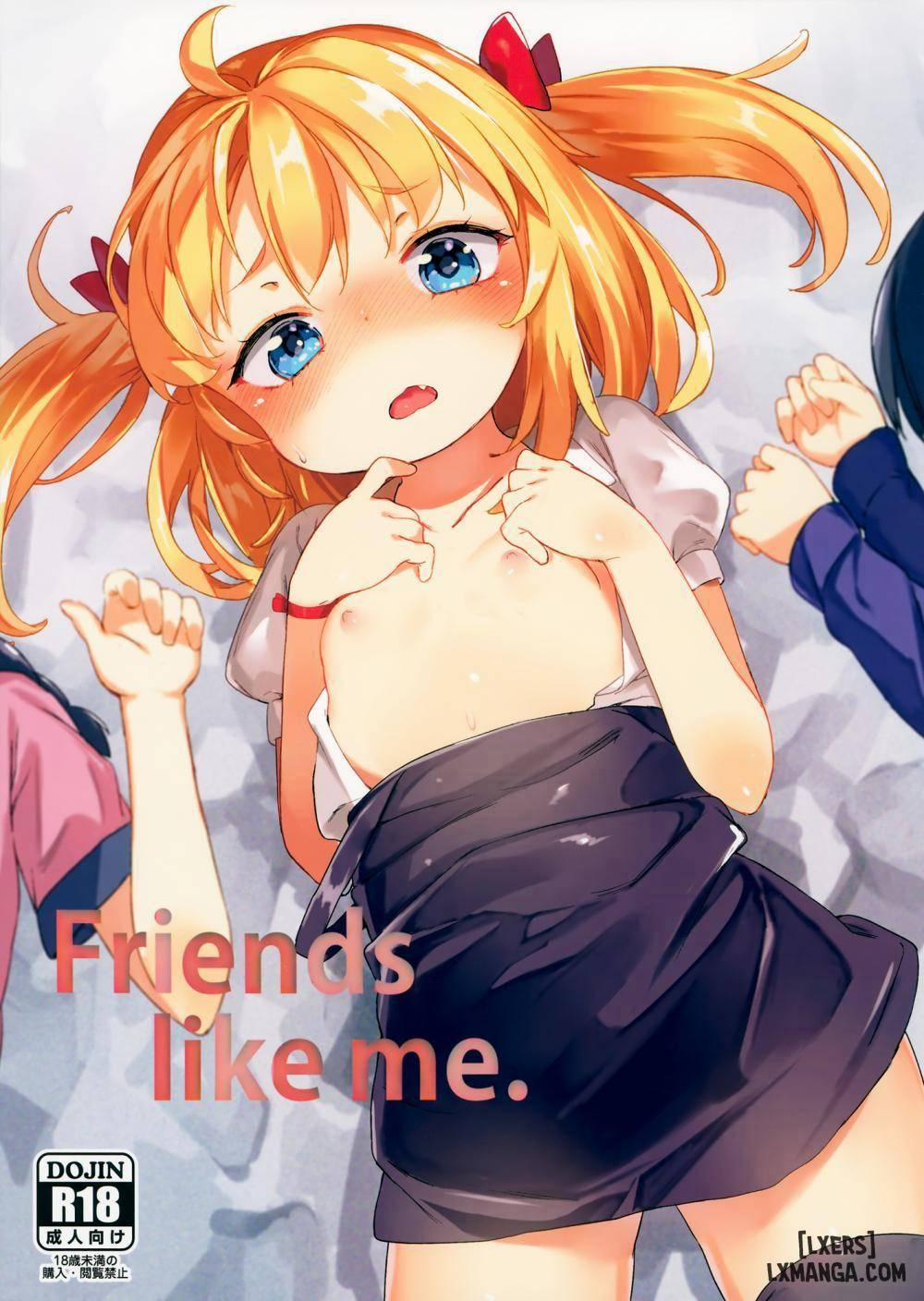 Friends Like Me Oneshot trang 0