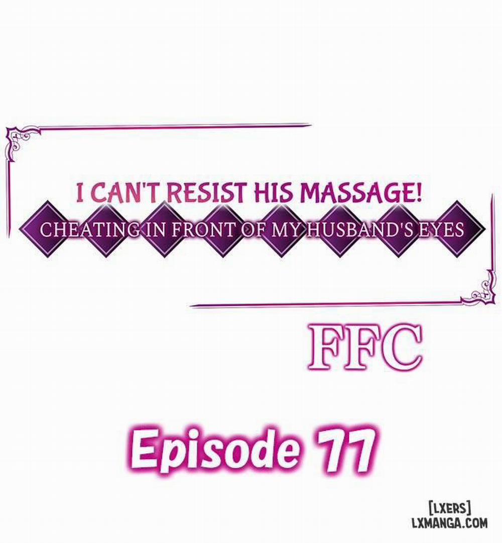 Hắn Mát Xa Qúa Sướng, Tôi Ngoại Tình Trước Mặt Chồng Tôi 77 trang 0