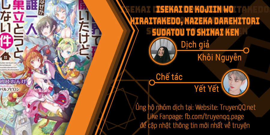 Isekai De Kojiin Wo Hiraita Kedo, Naze Ka Darehitori Sudatou To Shinai Ken 19 trang 0