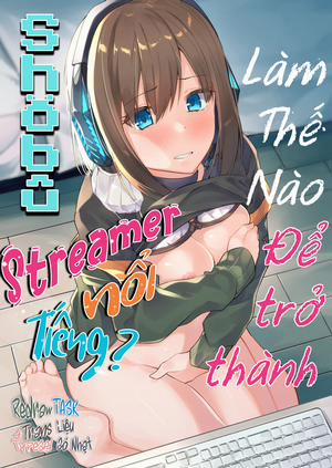 Đọc truyện tranh Làm thế nào để trở thành streamer nổi tiếng?