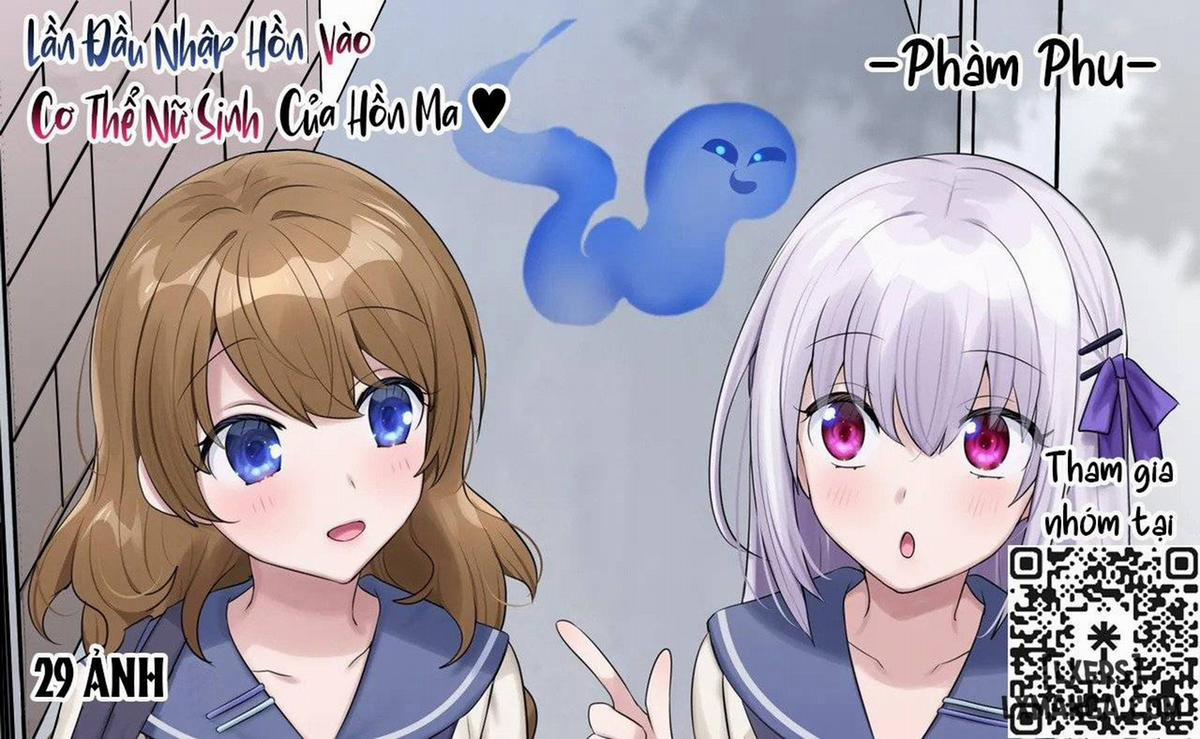 Lần Đầu Nhập Hồn Vào Cơ Thể Nữ Sinh Của Hồn Ma Oneshot trang 2