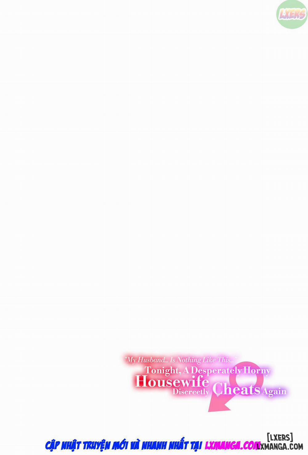 My Husband... Is Nothing Like This... Tonight, A Desperately Horny Housewife Discreetly Cheats Again Oneshot trang 4