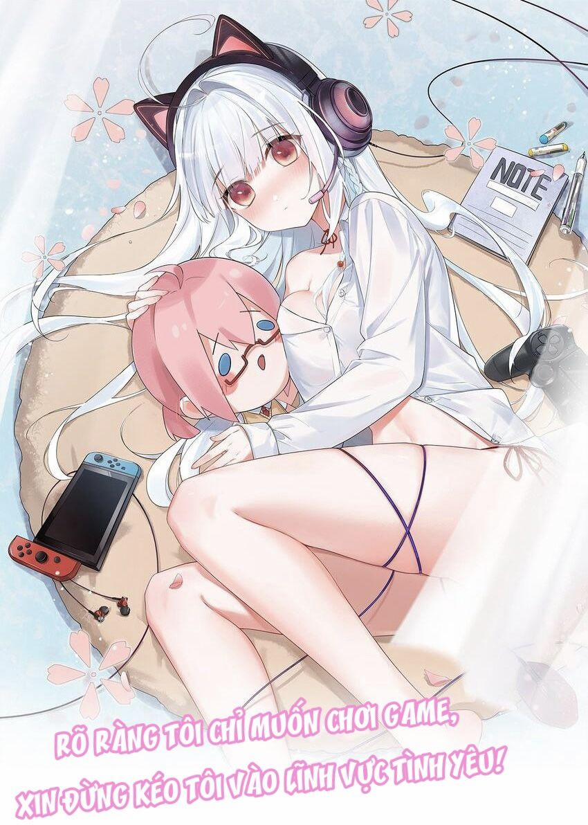 Rõ Ràng Tôi Chỉ Muốn Chơi Game, Xin Đừng Kéo Tôi Vào Lĩnh Vực Tình Yêu 6 trang 0