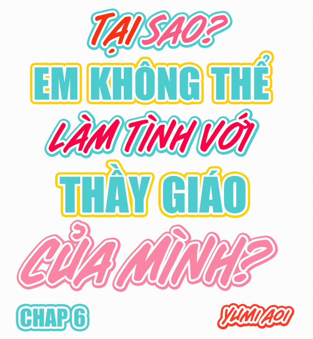 Tại sao em không thể làm tình với thầy giáo của mình? 6 trang 0