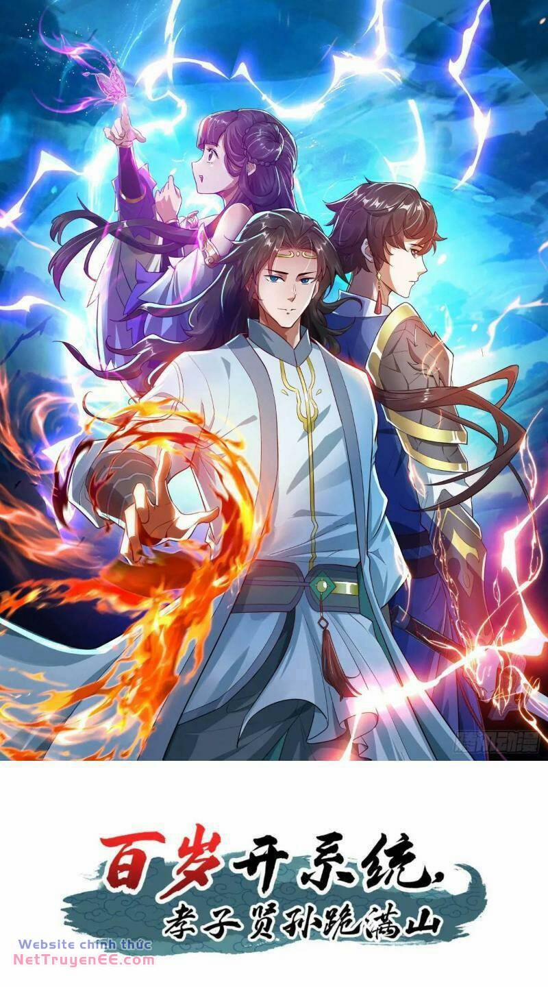 Trăm Tuổi Mở Hệ Thống, Hiếu Tử Hiền Tôn Quỳ Khắp Núi! 21 trang 0